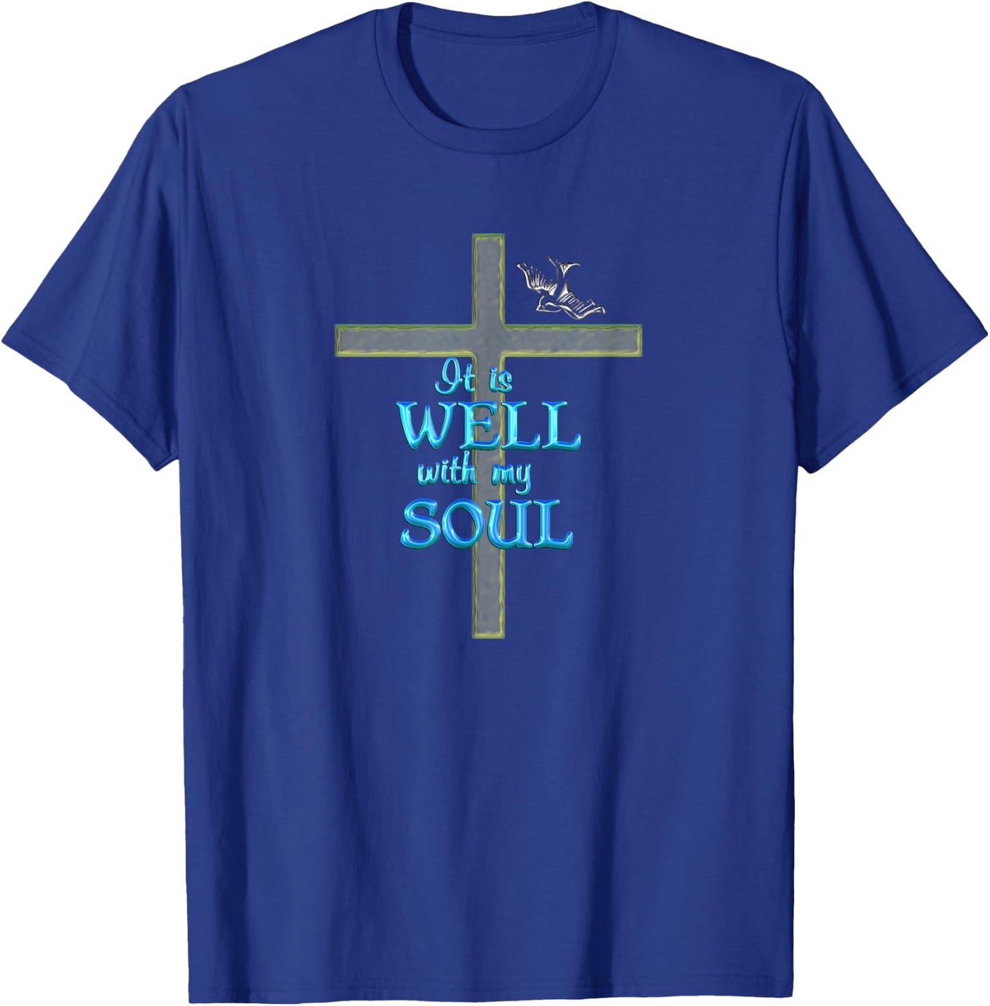 It Is Well With My Soul T-Shirt - T-Shirt | Royal