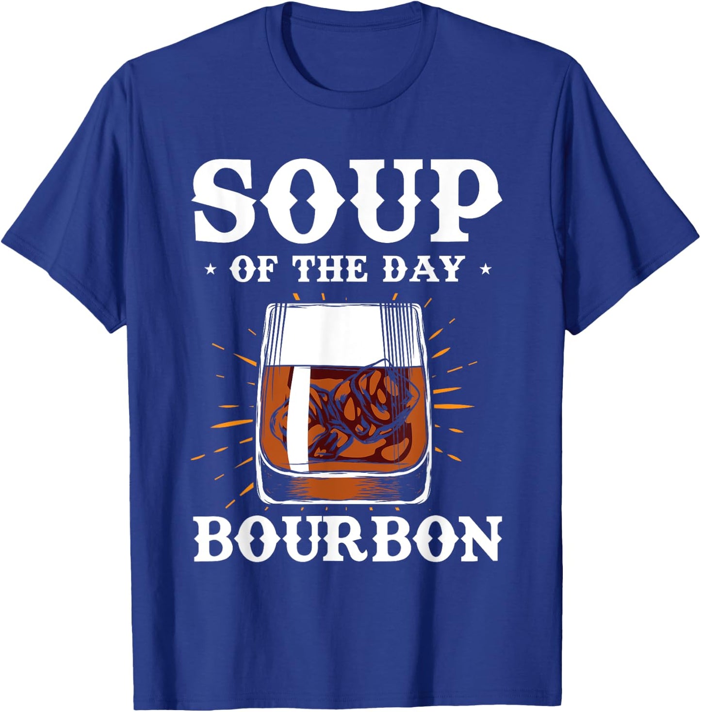 Alcohol Shirt Soup Of The Day Bourbon Funny Adult Gifts T-Shirt - T-Shirt | Royal