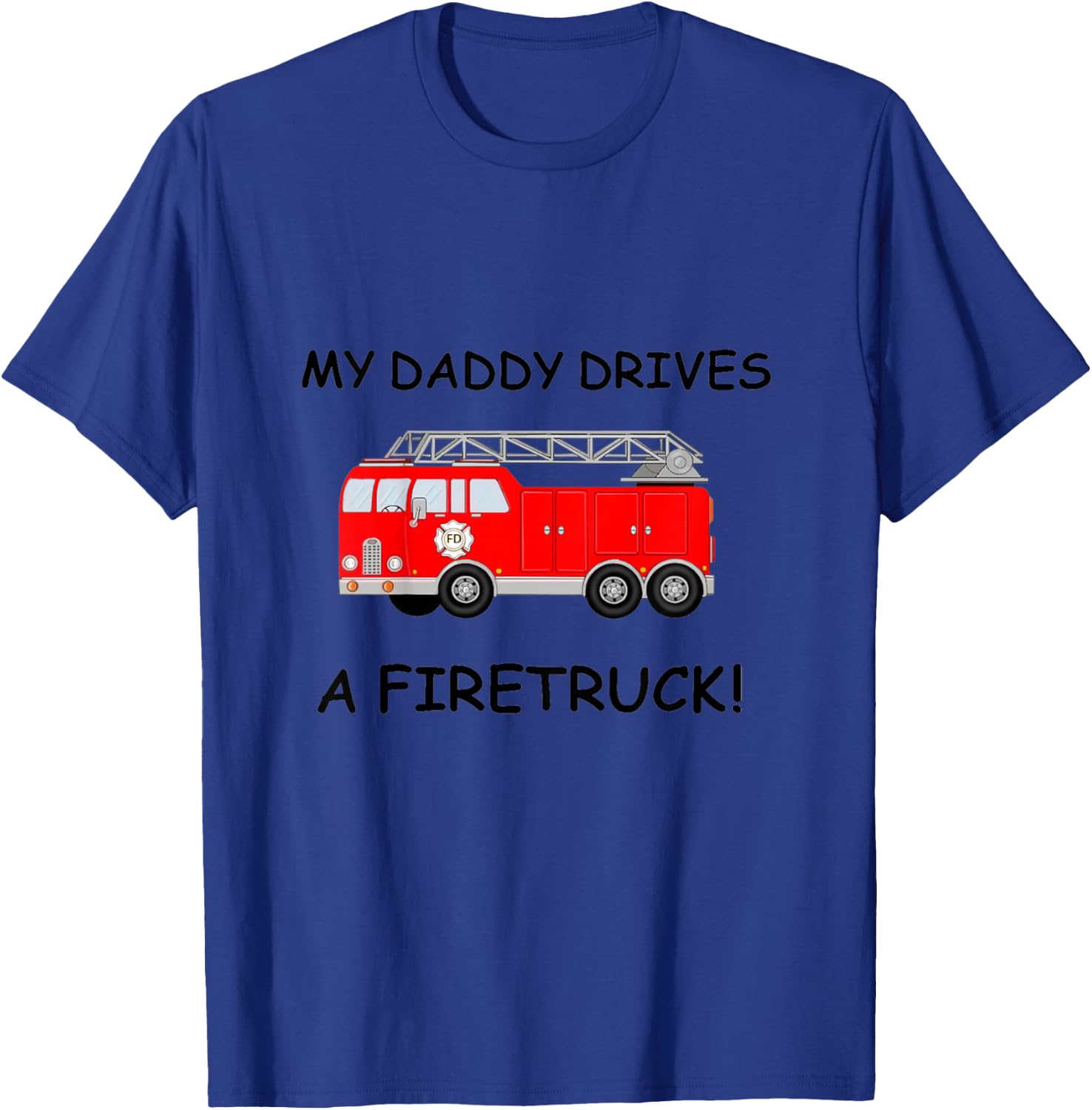 Kids My Daddy Drives A Fire Truck for Boys Girls Toddlers T-Shirt - T-Shirt | Royal
