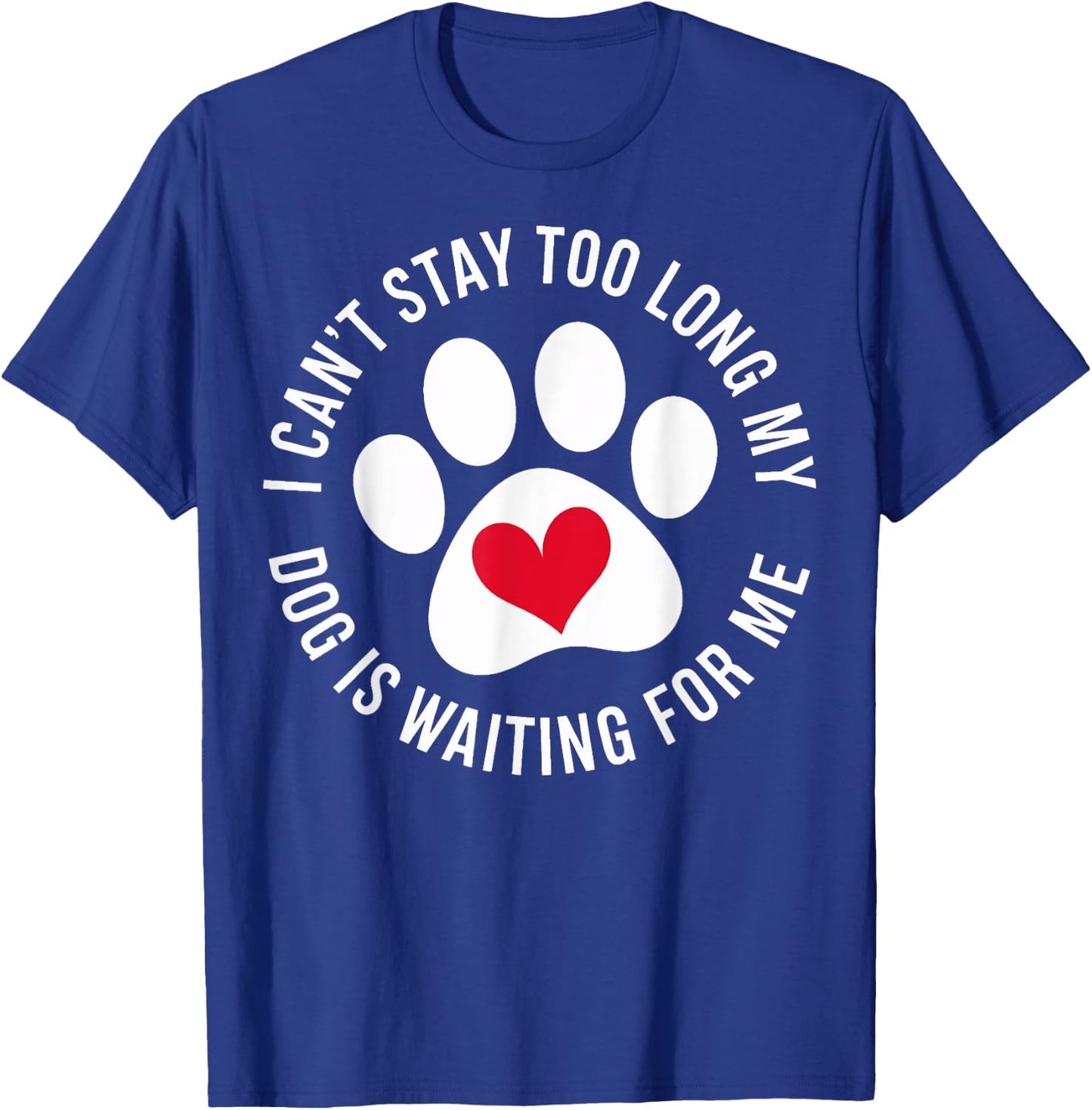 Funny Dog Owners My Dog Is Waiting For Me Dog Lovers Women Girls Kids T-Shirt - T-Shirt | Royal