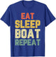 Eat Sleep Boat Repeat Fishing Boating Sailing Boater Vintage T-Shirt - T-Shirt | Royal