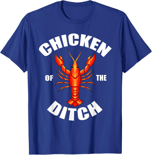 Chicken Of The Ditch Crawfish Lobster Mudbug Gift T-Shirt - T-Shirt | Royal