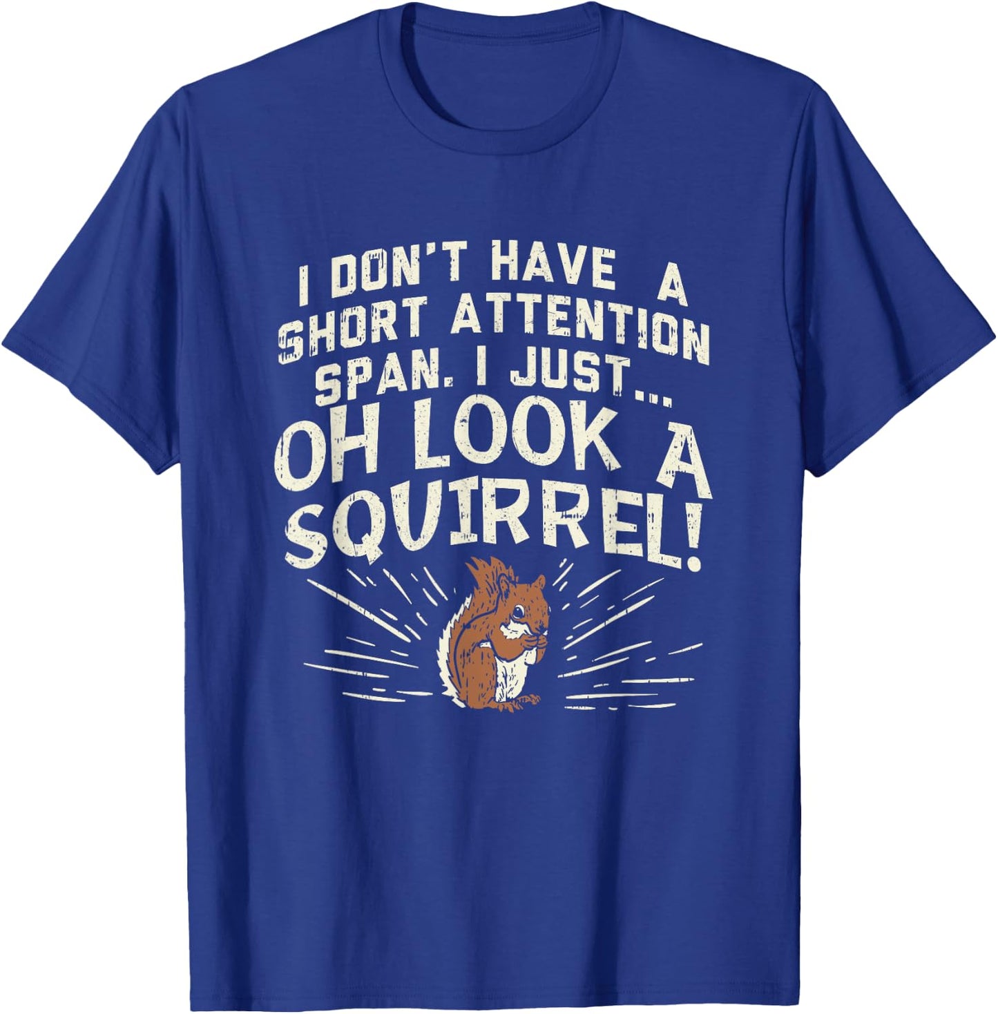 Sometimes I Get Distracted Funny Squirrel ADHD Awareness T-Shirt - T-Shirt | Royal