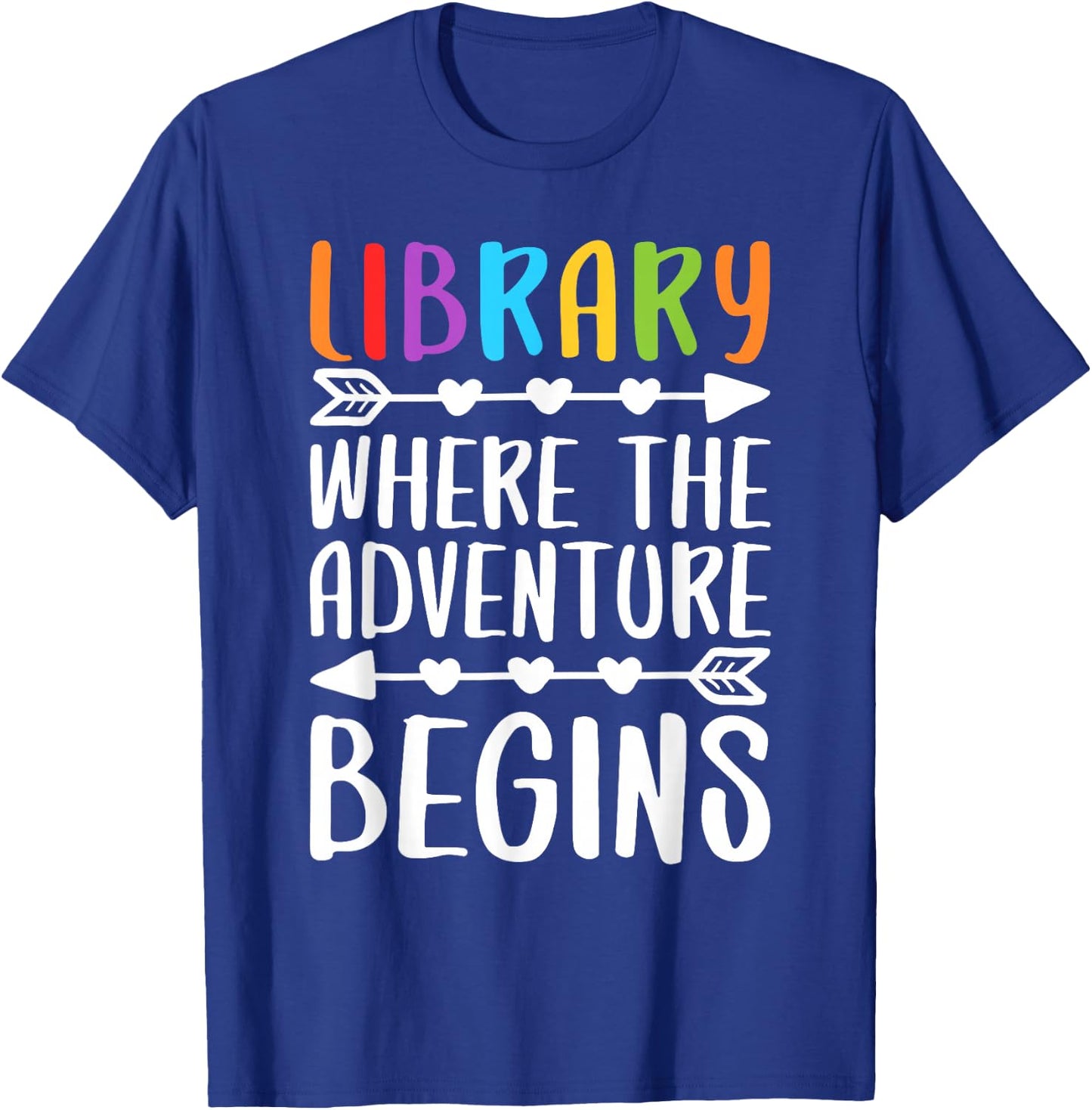 Library Where The Adventure Begins Shirt Literacy Lover T-Shirt - T-Shirt | Royal