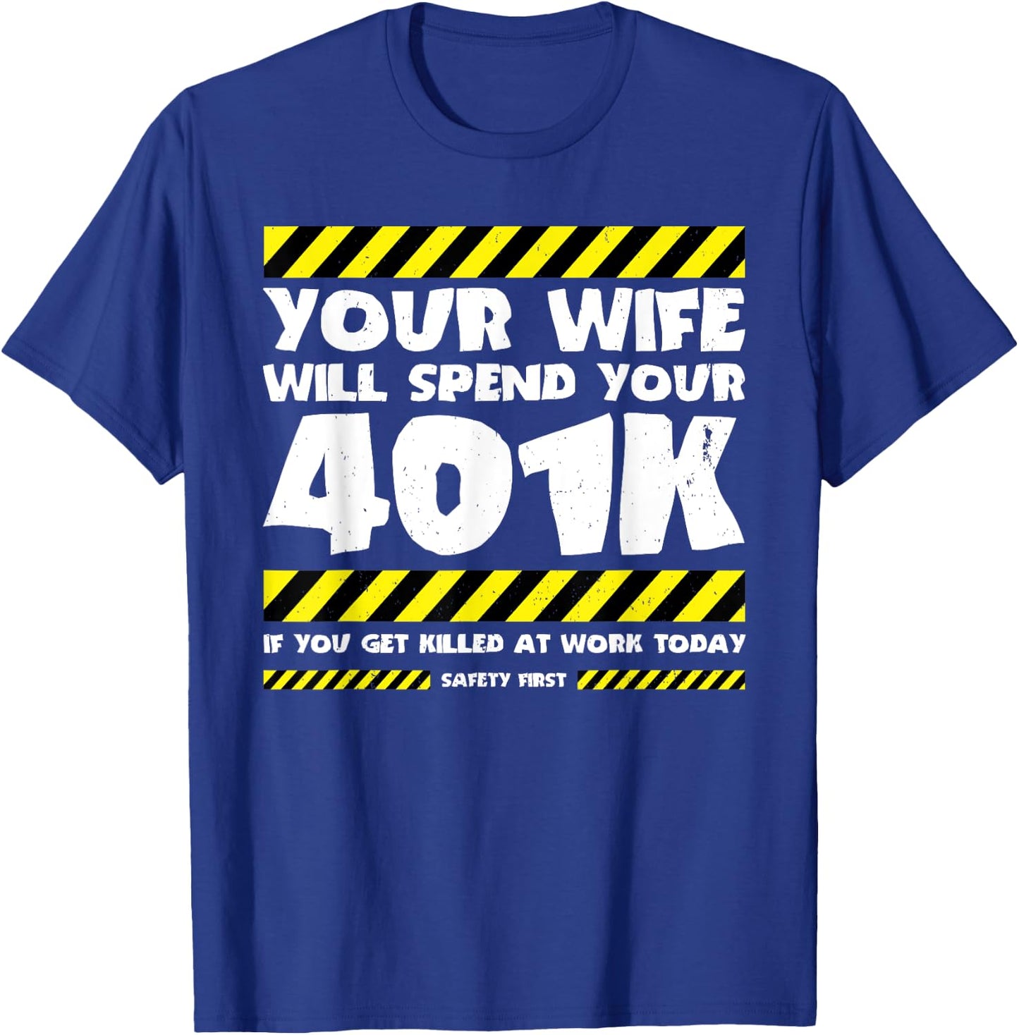 Funny Work Meme - Workplace Safety - Funny Factory Worker T-Shirt - T-Shirt | Royal