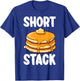Short Stack - Funny Men Women Kids Pancake Lover Gifts T-Shirt - T-Shirt | Royal