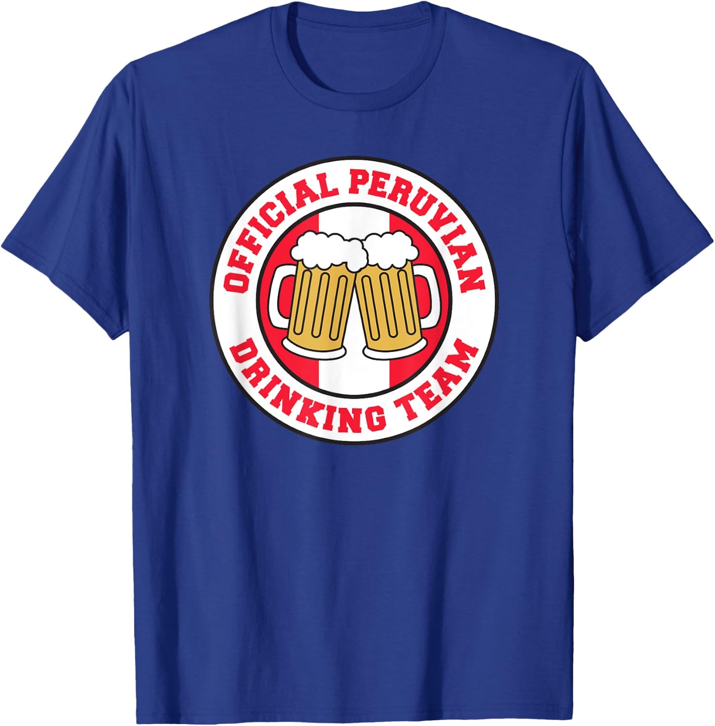 Official Peruvian Drinking Team Flag of Peru Beer Funny T-Shirt - T-Shirt | Royal