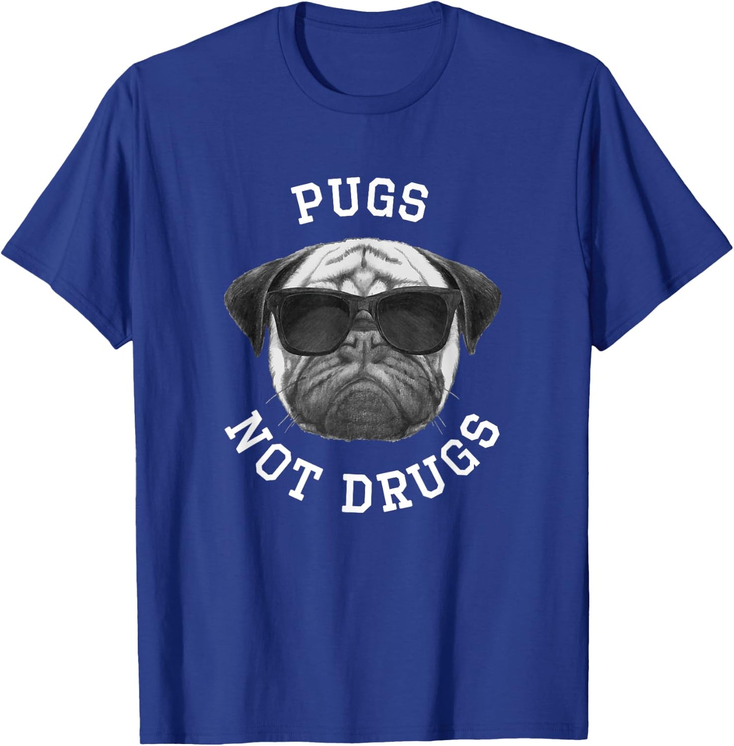 Pugs, Not Drugs - Funny Pug with Sunglasses for Dog Lovers Women T-Shirt - T-Shirt | Royal