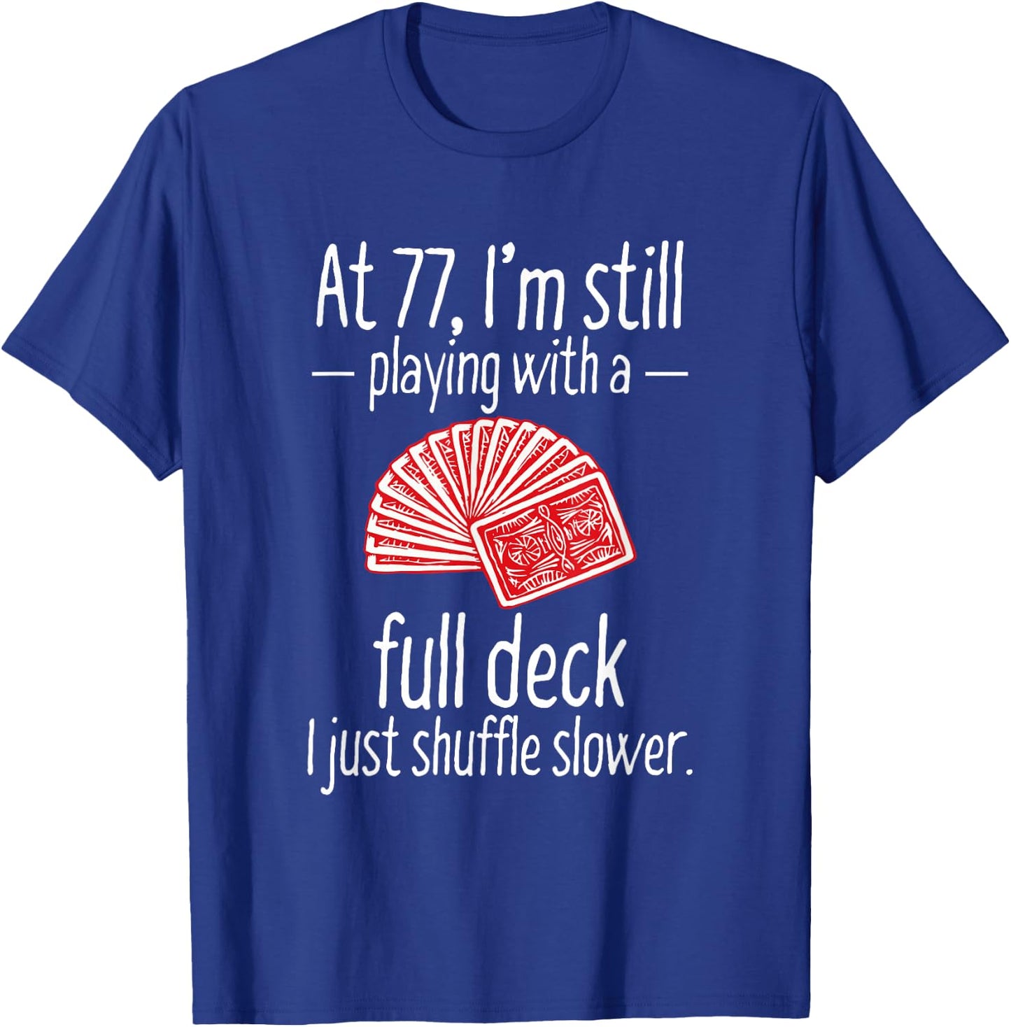 Funny 77th Birthday Gift 77 Year Old Cards T-Shirt - T-Shirt | Royal