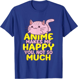 Anime Makes Me Happy You Not So Much Shirt Funny Anime Lover T-Shirt - T-Shirt | Royal