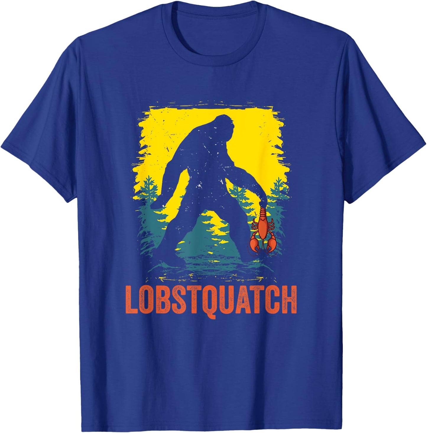 Lobstquatch Lobster Fishing Fisherman Hunting Bigfoot T-Shirt - T-Shirt | Royal