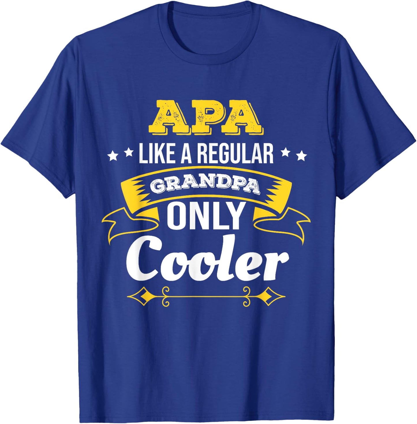 Apa Like Grandpa Only Cooler Grandpa Apa T-Shirt - T-Shirt | Royal