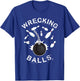 Funny Bowling Shirt or Women | Wrecking Balls T-Shirt - T-Shirt | Royal