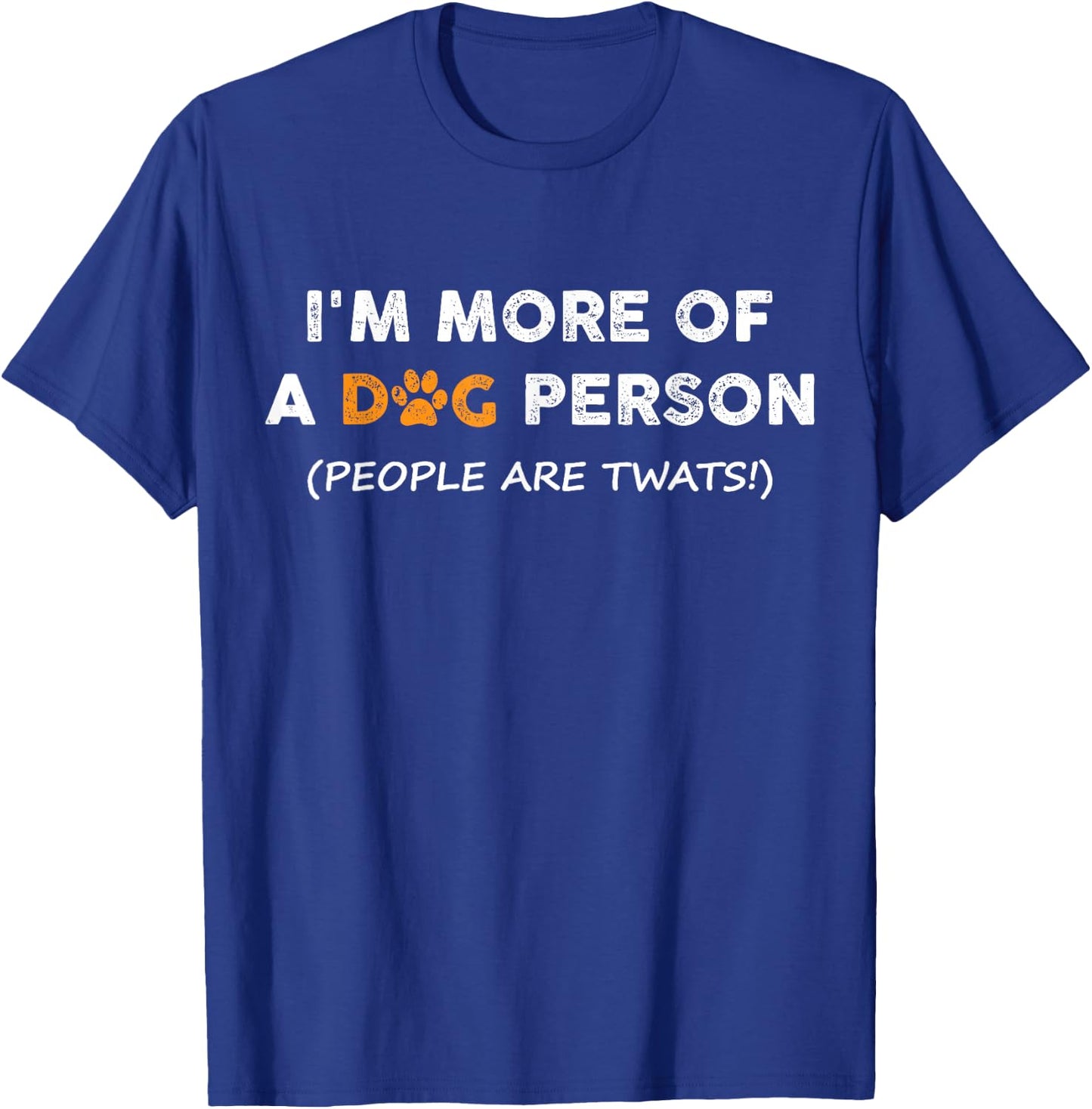 I'm More Of A Dog Person People Are Twats Men Women Kids T-Shirt - T-Shirt | Royal