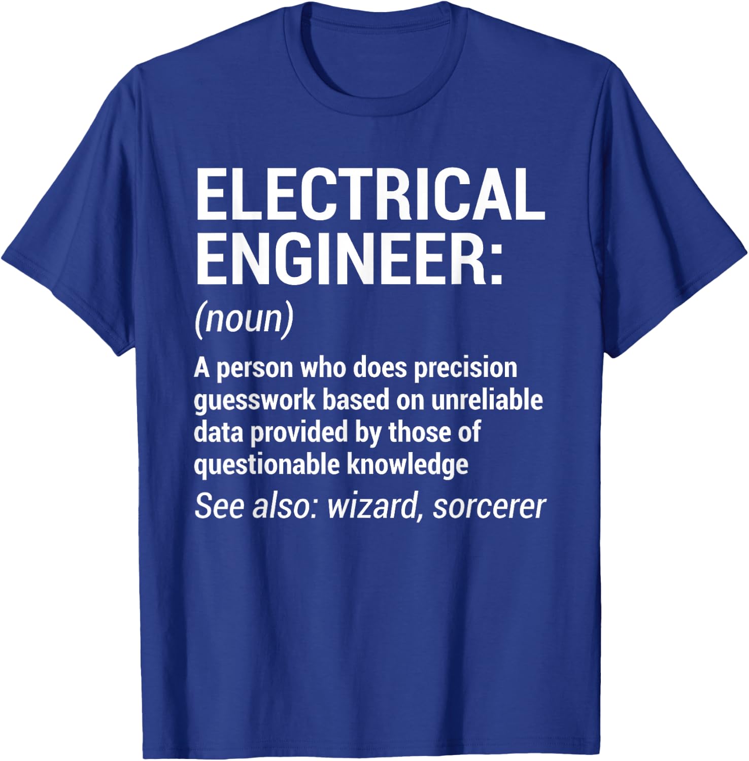 Electrical Engineer Definition Funny Engineering T-Shirt - T-Shirt | Royal