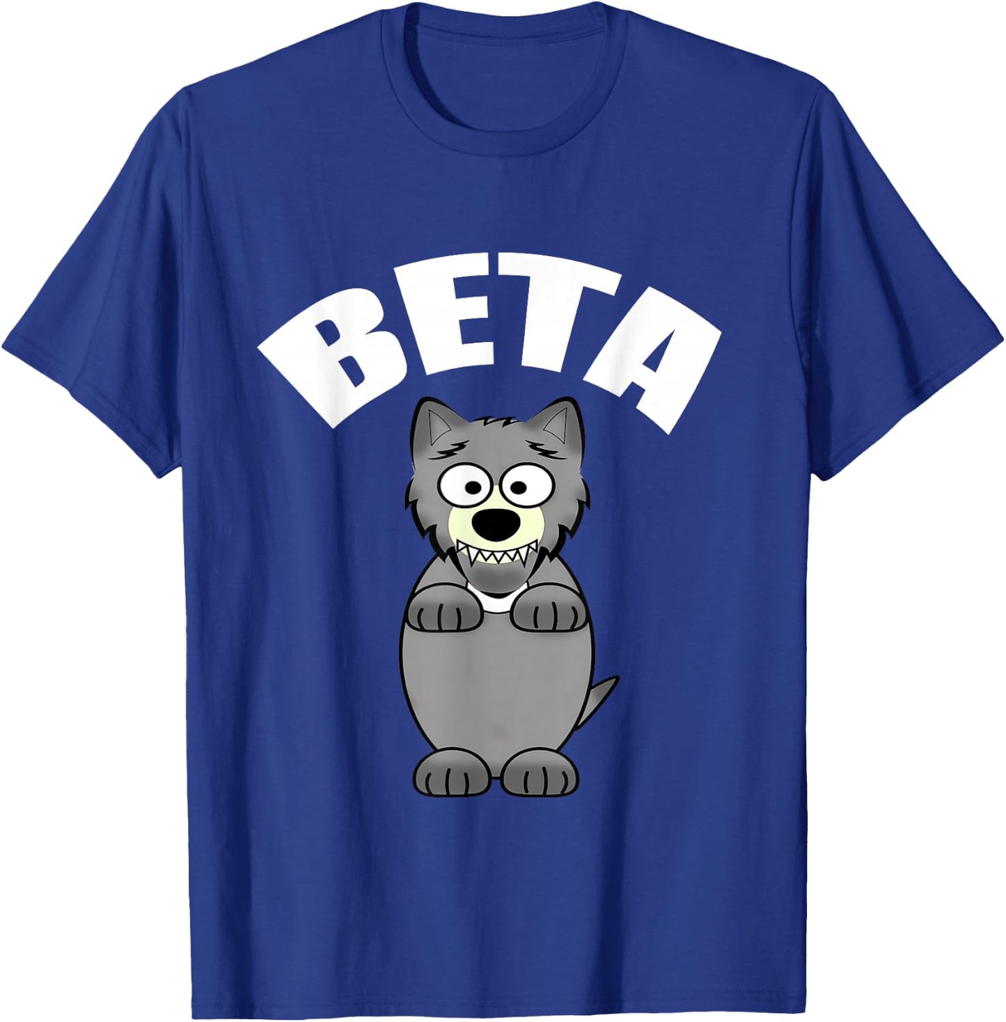 Funny Beta Male Wolf T-Shirt - T-Shirt | Royal