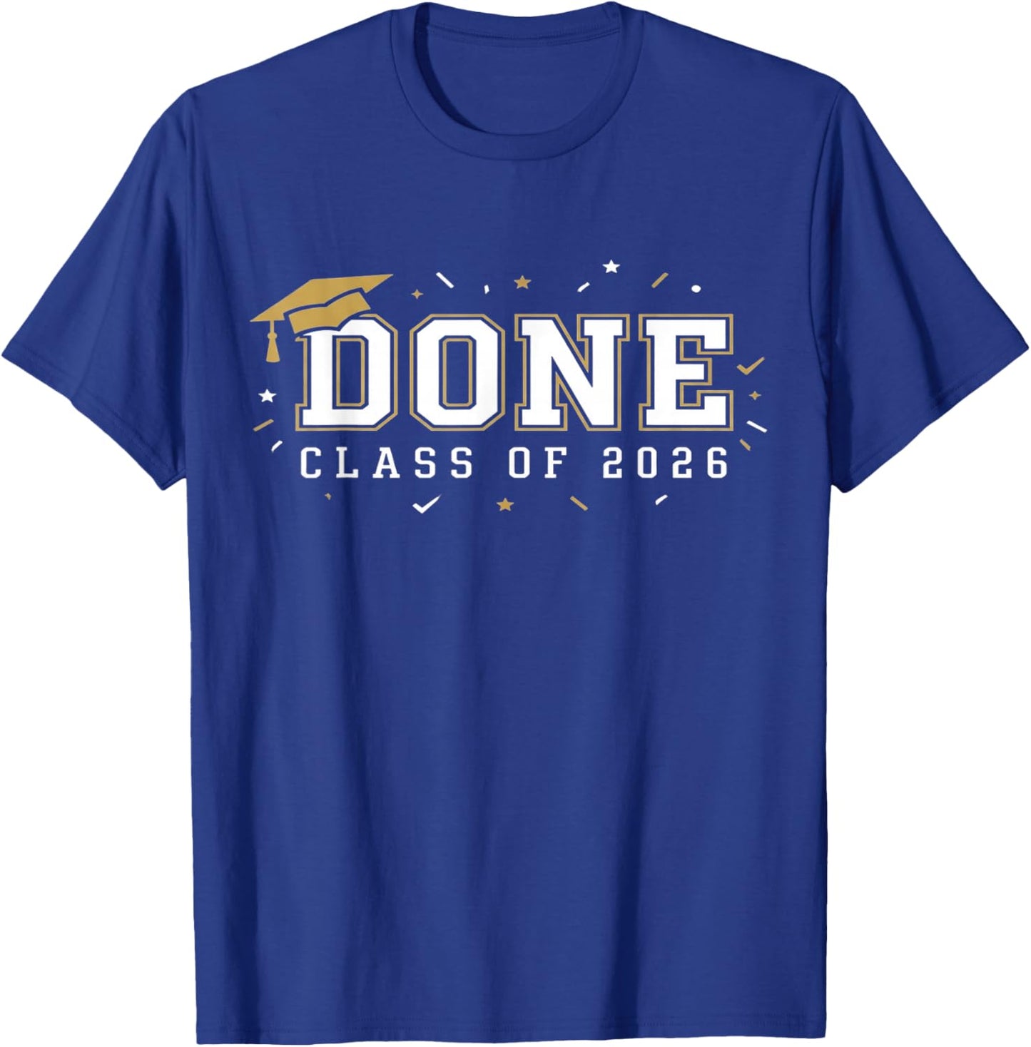 Done Class of 2026 Senior Graduation 2026 Last Day of School T-Shirt - T-Shirt | Royal