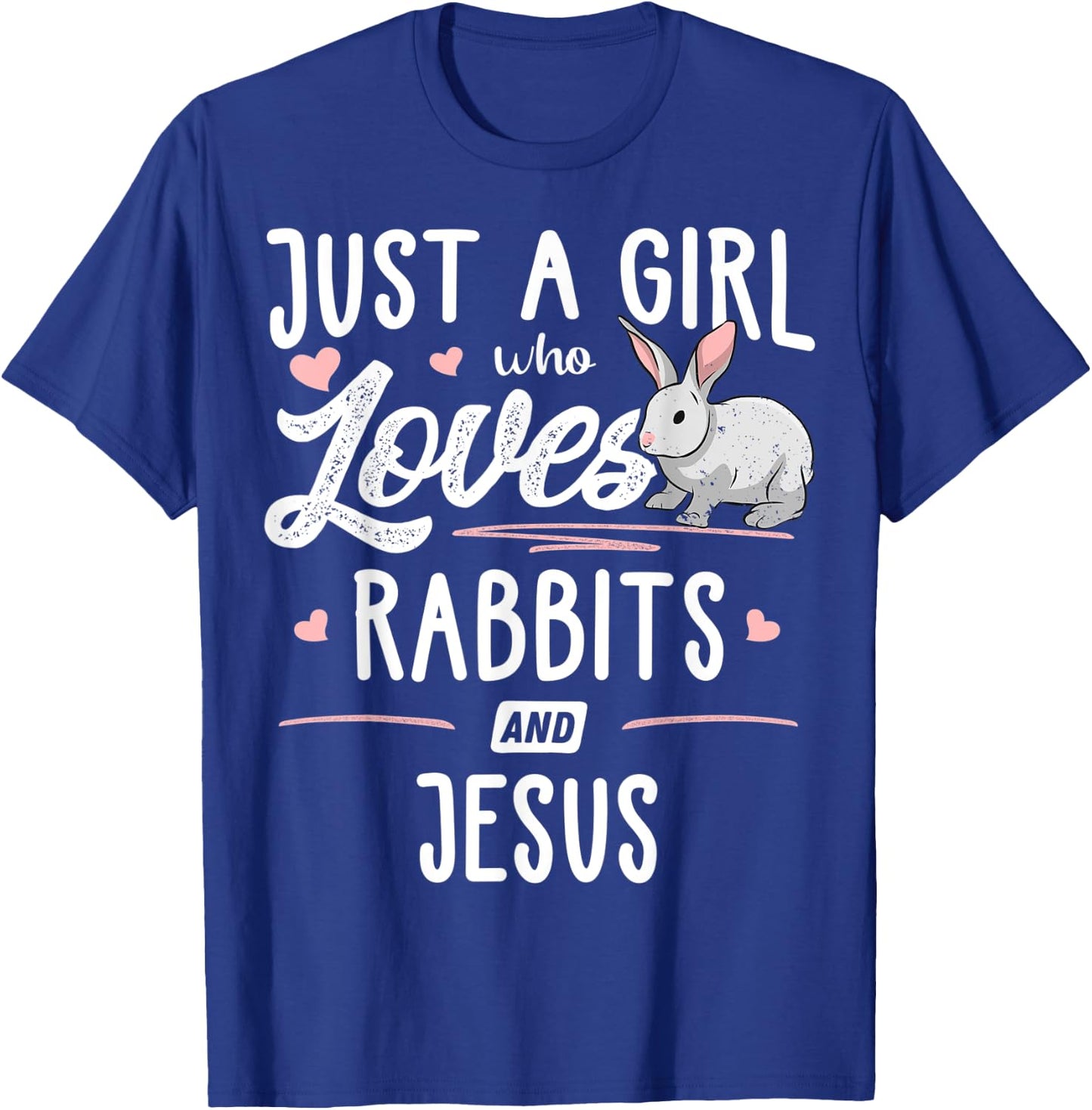 Just A Girl Who Loves Rabbits And Jesus Gift Women T-Shirt - T-Shirt | Royal