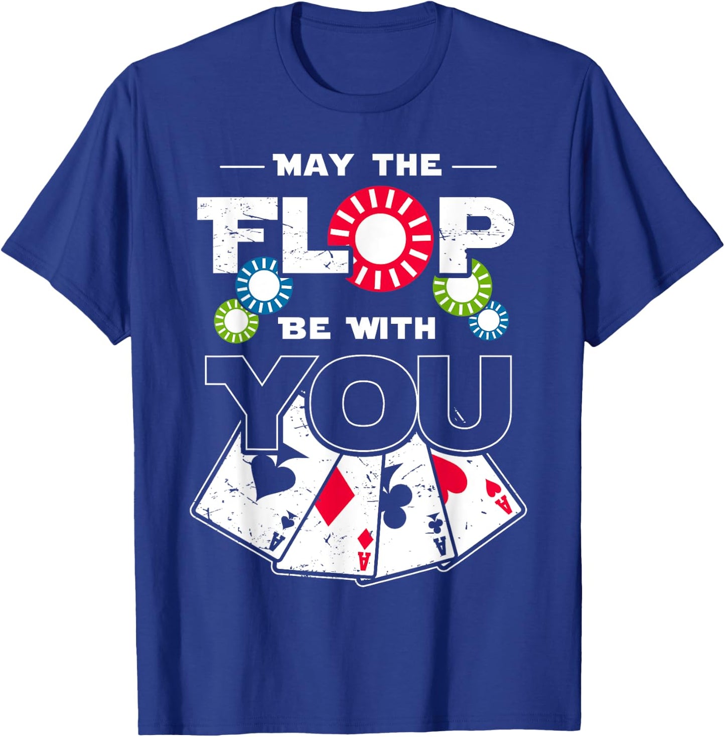 May the Flop Be With You Poker T-Shirt - T-Shirt | Royal