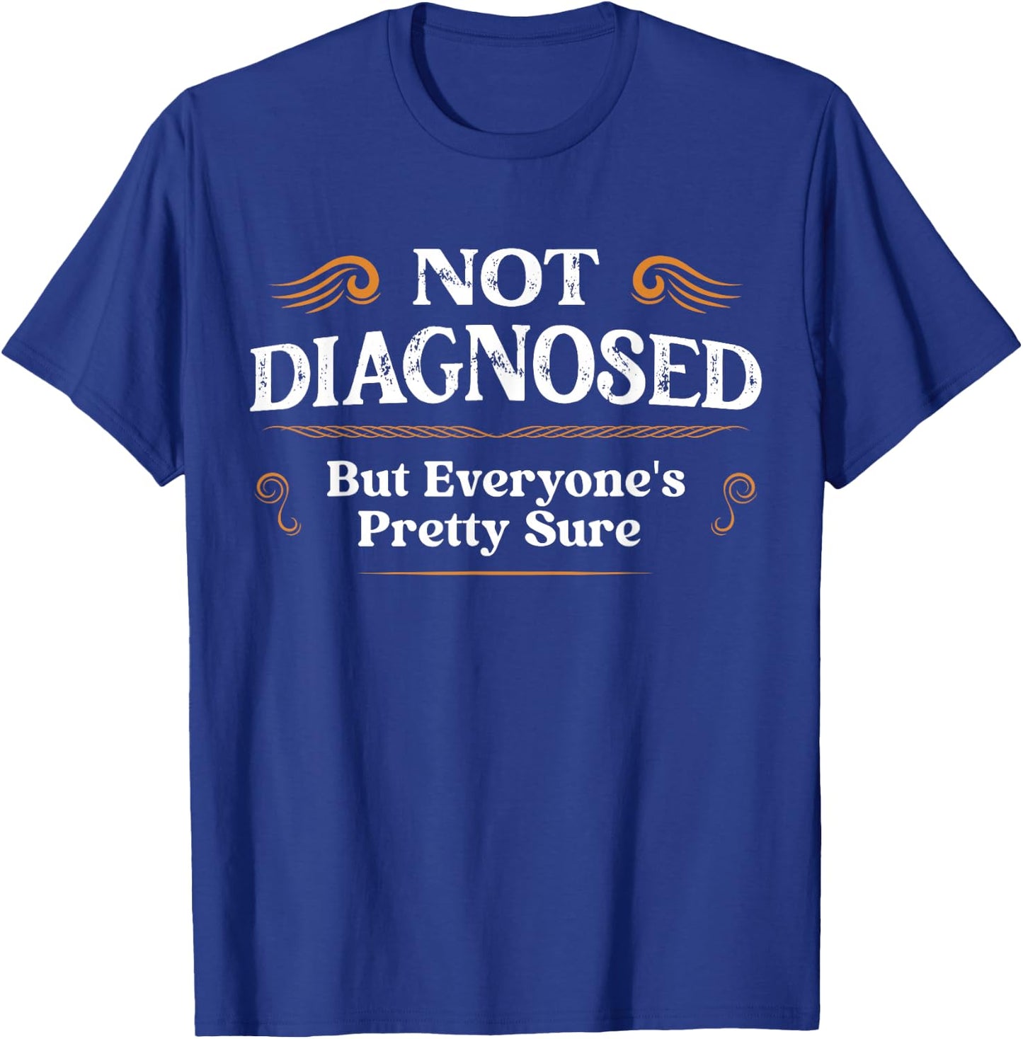 Not Diagnosed, But I'm Pretty Sure Family Gifts -Adults Vintage Retro Black Short Sleeve T-Shirt - T-Shirt | Royal
