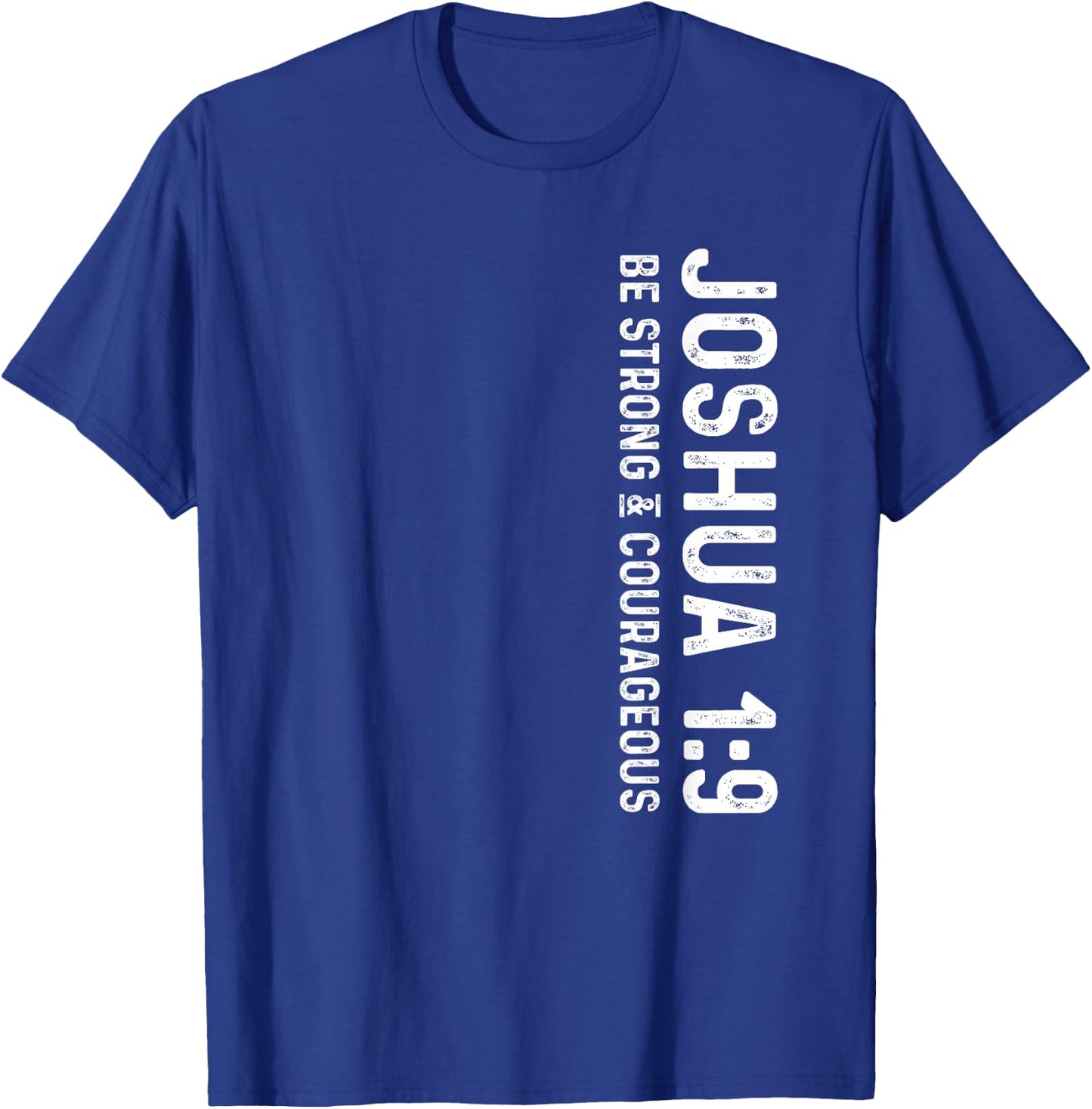 Be Strong & Courageous Joshua 1:9 Deluxe Christian T-Shirt - T-Shirt | Royal