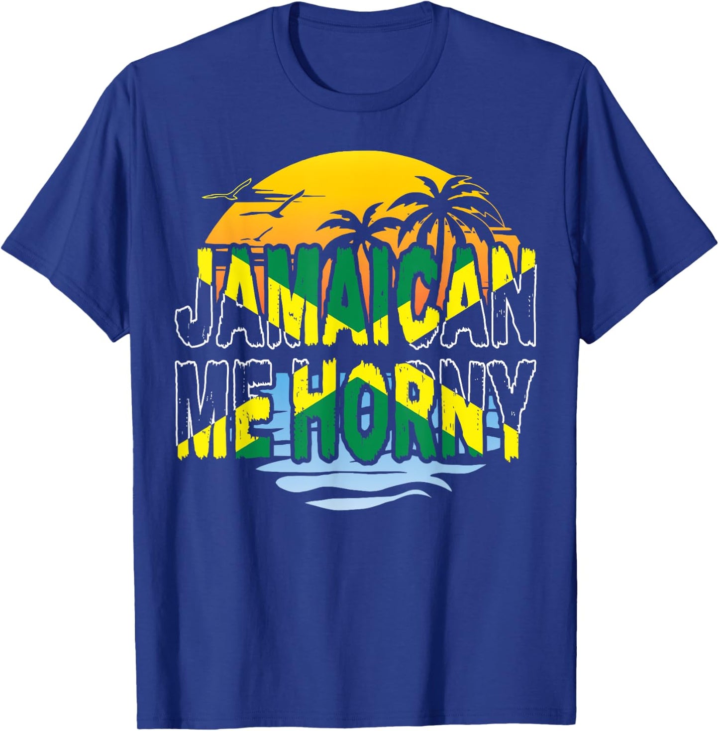 Funny Jamaican Me Horny Jamaica Fans T-Shirt - T-Shirt | Royal