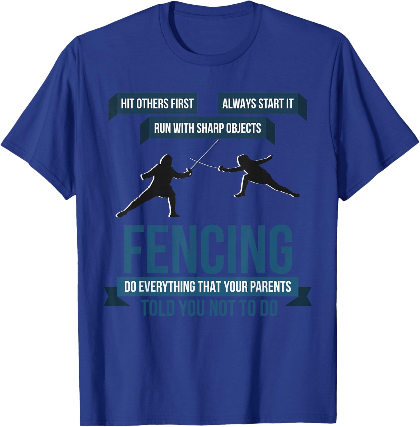 Funny Always Start Fencing Sword Epee Gift Women T-Shirt - T-Shirt | Royal