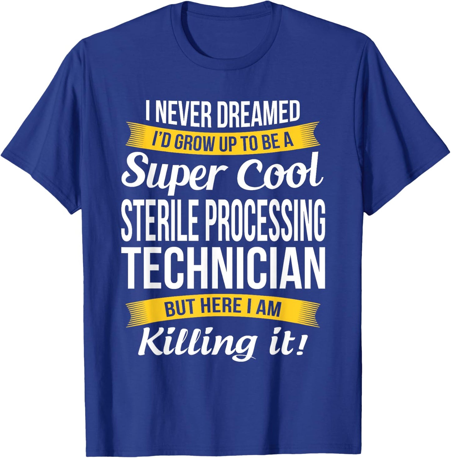 Sterile Processing Technician Funny Gift T-Shirt - T-Shirt | Royal