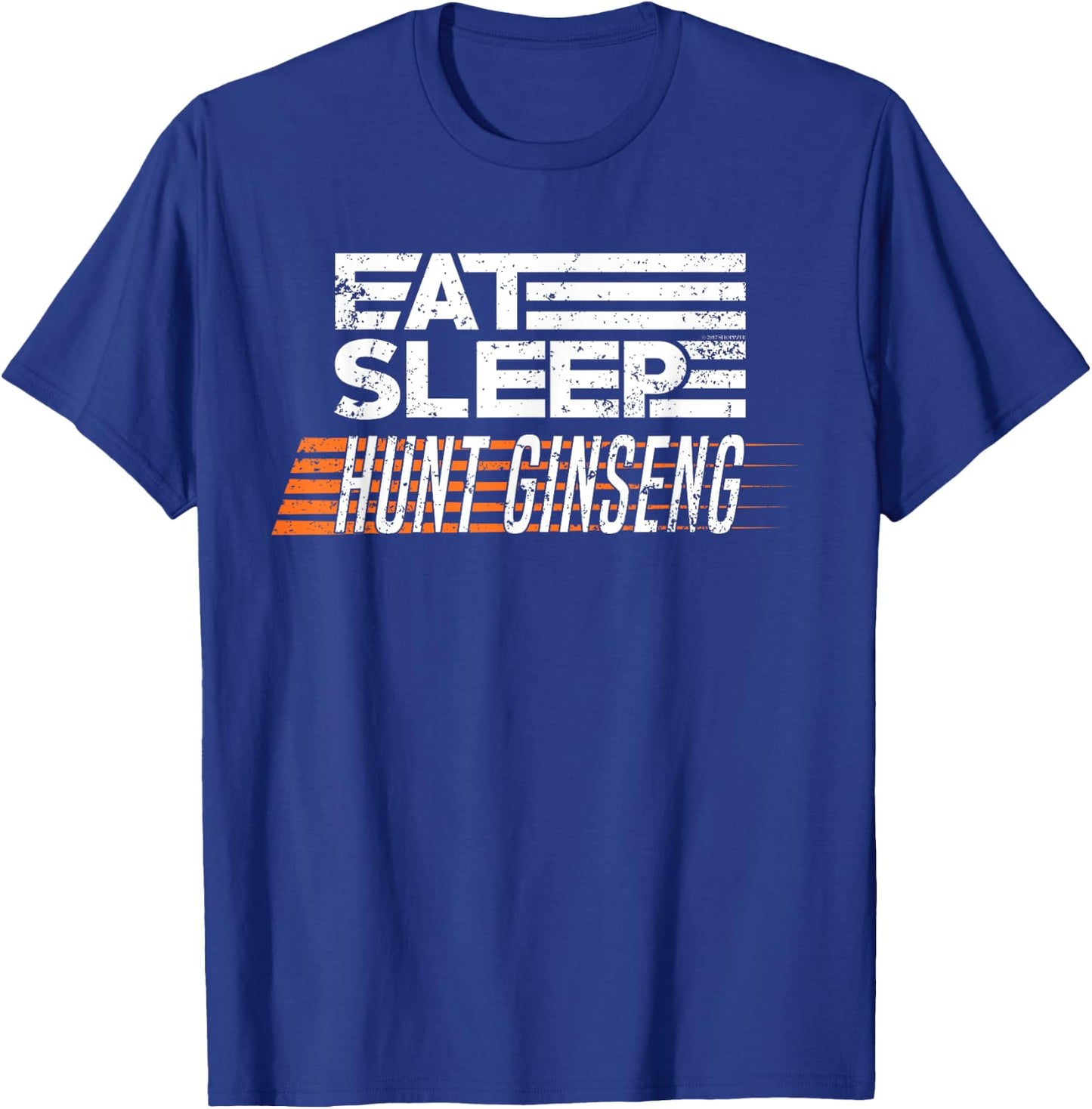 Hunting Ginseng T Shirt Eat Sleep Hunt Ginseng T-Shirt - T-Shirt | Royal