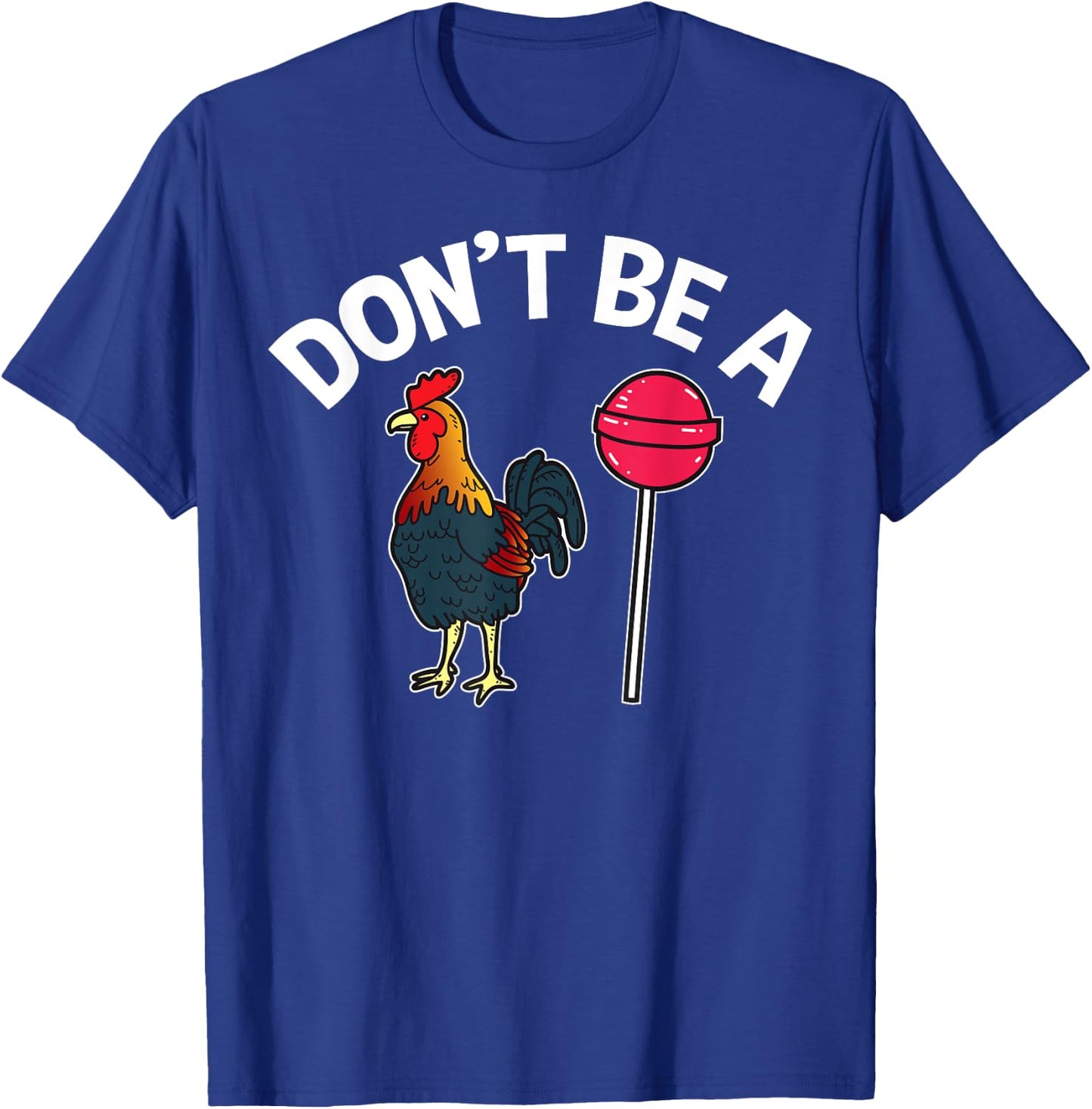 Dont Be A Cock Sucker Funny Gym Workout Fitness Lifter T-Shirt - T-Shirt | Royal