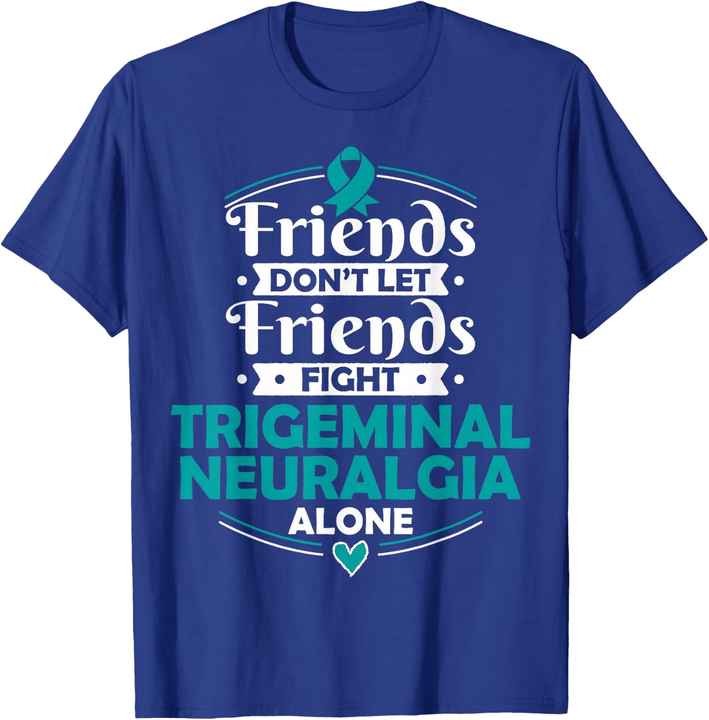TN T Shirt Trigeminal Neuralgia Awareness Gift T-Shirt - T-Shirt | Royal