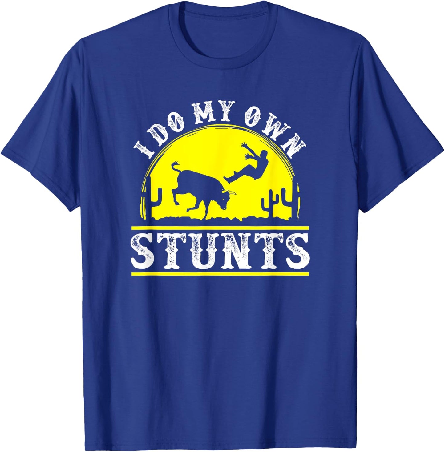 Funny Rodeo bull riding I do my own stunts clown t T-Shirt - T-Shirt | Royal
