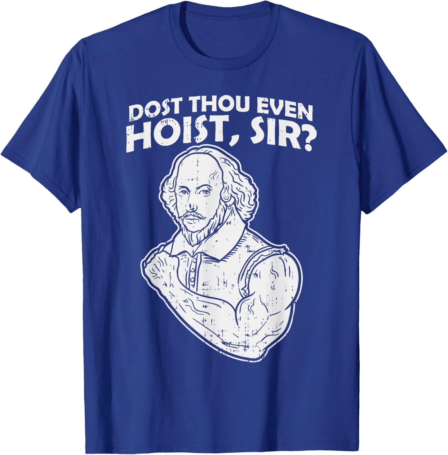 Dost Thou Even Hoist Sir Funny Weight-Lifting Gym Men Muscle T-Shirt - T-Shirt | Royal