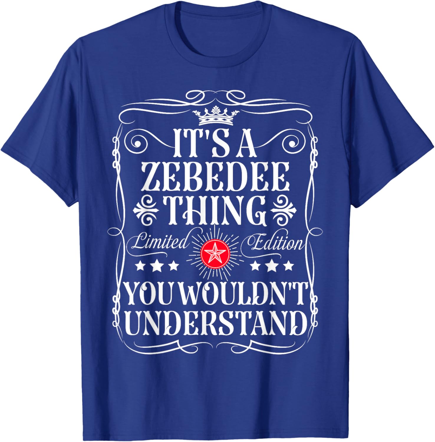 Zebedee Name Its A Zebedee Thing You Wouldn't Understand T-Shirt - T-Shirt | Royal