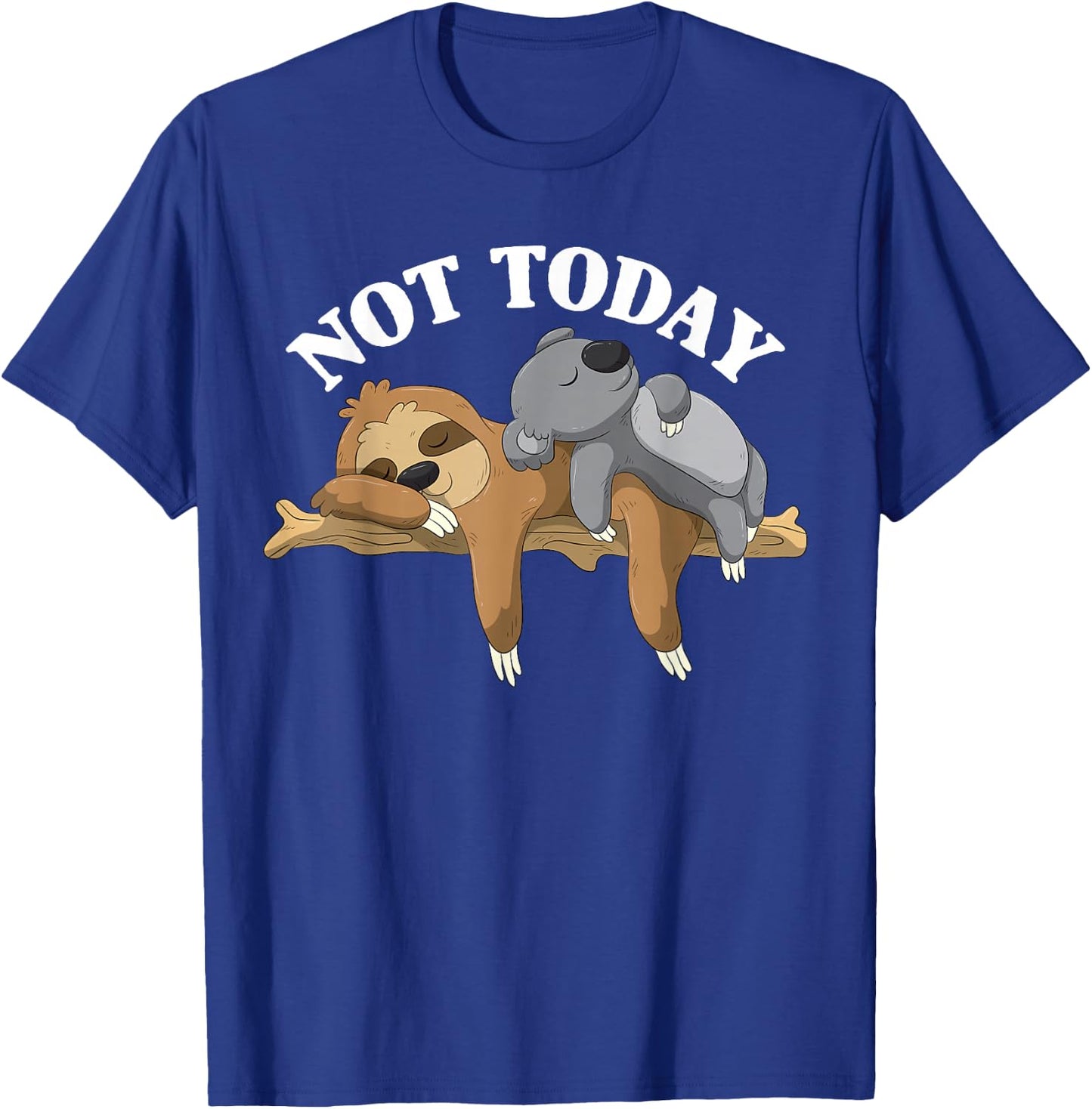 Not Today Lazy Sloth and Koala Pajama Funny T-Shirt - T-Shirt | Royal