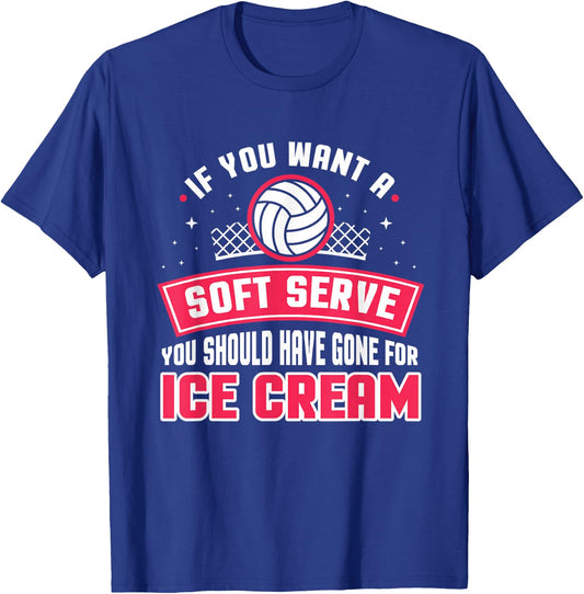 If You Wanted A Soft Serve Funny Volleyball Player Design T-Shirt - T-Shirt | Royal
