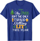 The Tree Isn't The Only Thing Getting Lit This Year T-Shirt - T-Shirt | Royal
