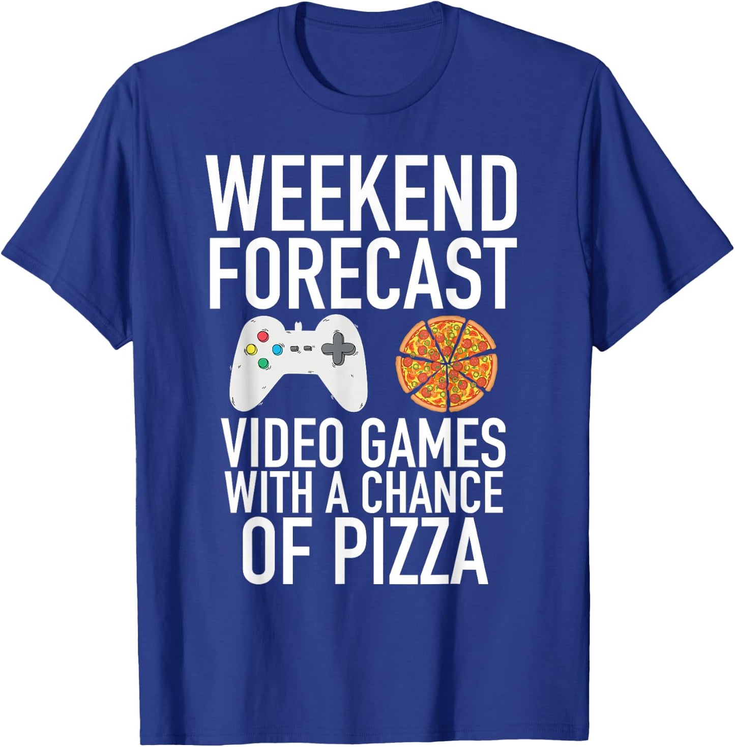 Weekend Forecast Video Games and Pizza Gamer T-Shirt - T-Shirt | Royal
