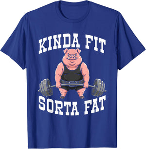 Funny Gym Workout Kinda Fit Sorta Fat Pig T-Shirt - T-Shirt | Royal