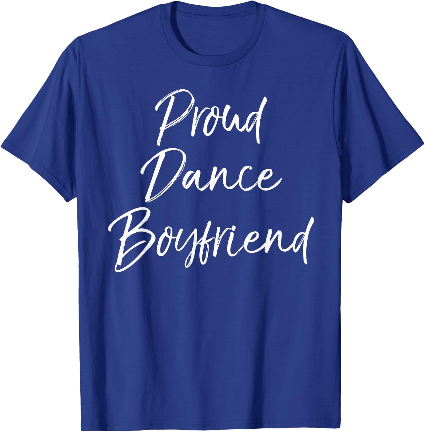 Cute Dancer Gift from Girlfriend Funny Proud Dance Boyfriend T-Shirt - T-Shirt | Royal