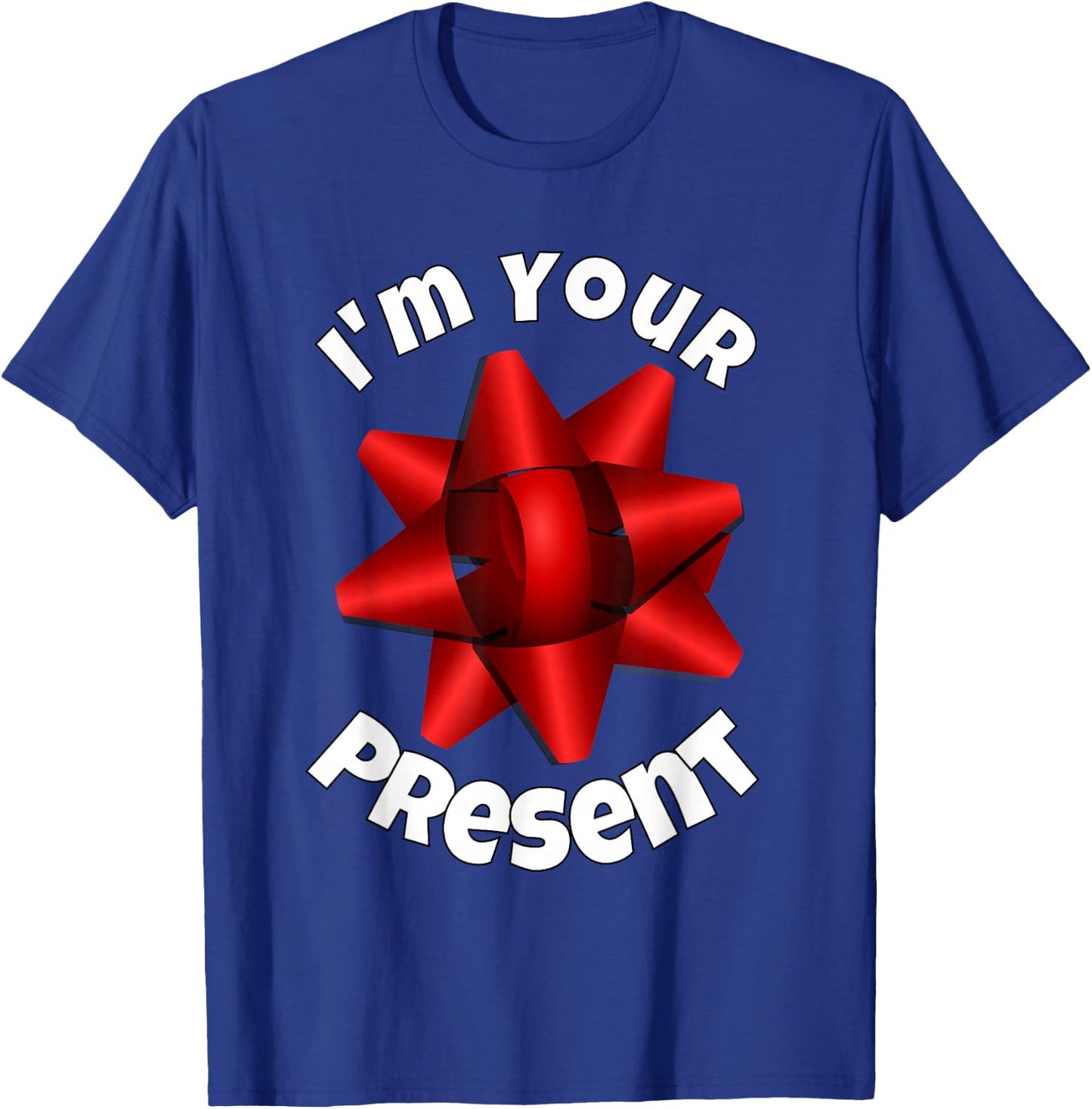 Christmas Shirt, Big Red Bow I'm Your Present T Shirt T-Shirt - T-Shirt | Royal