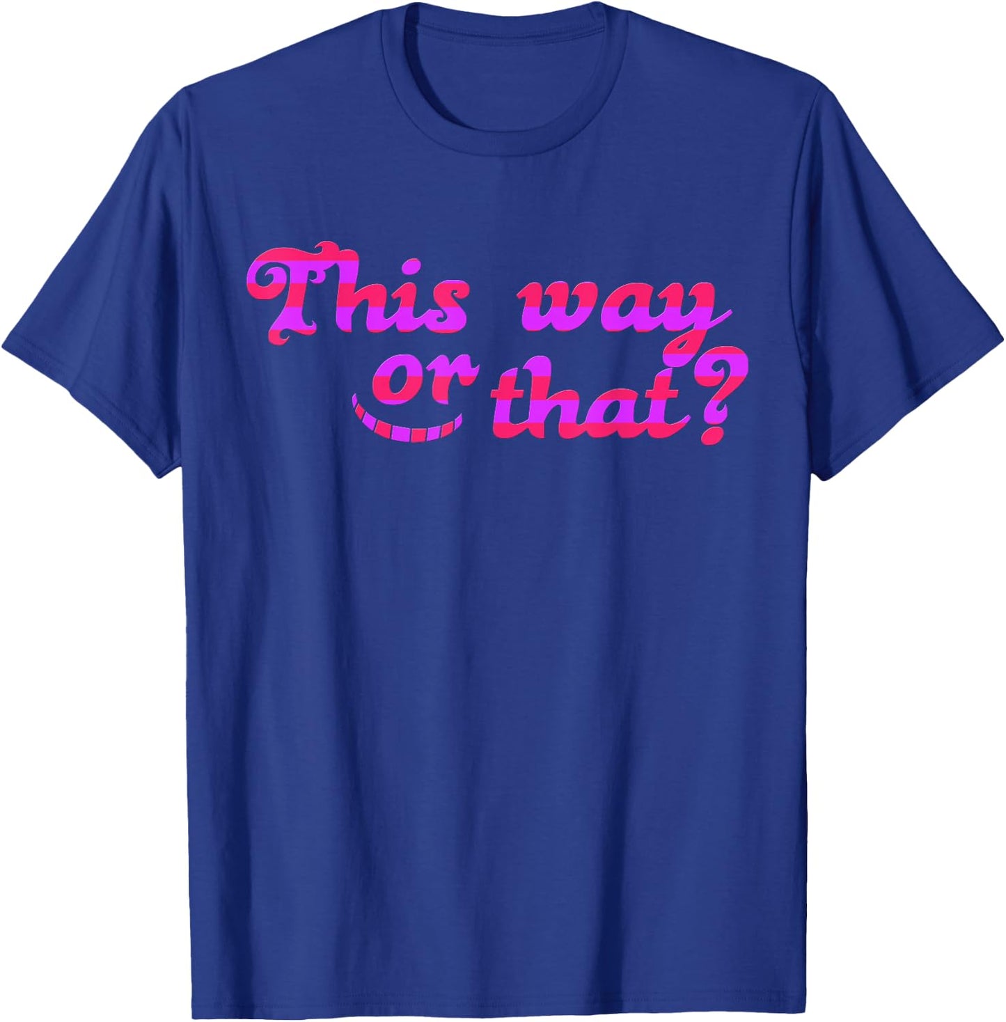 This Way or That Cheshire Grinning Cat Wonderland T-Shirt - T-Shirt | Royal
