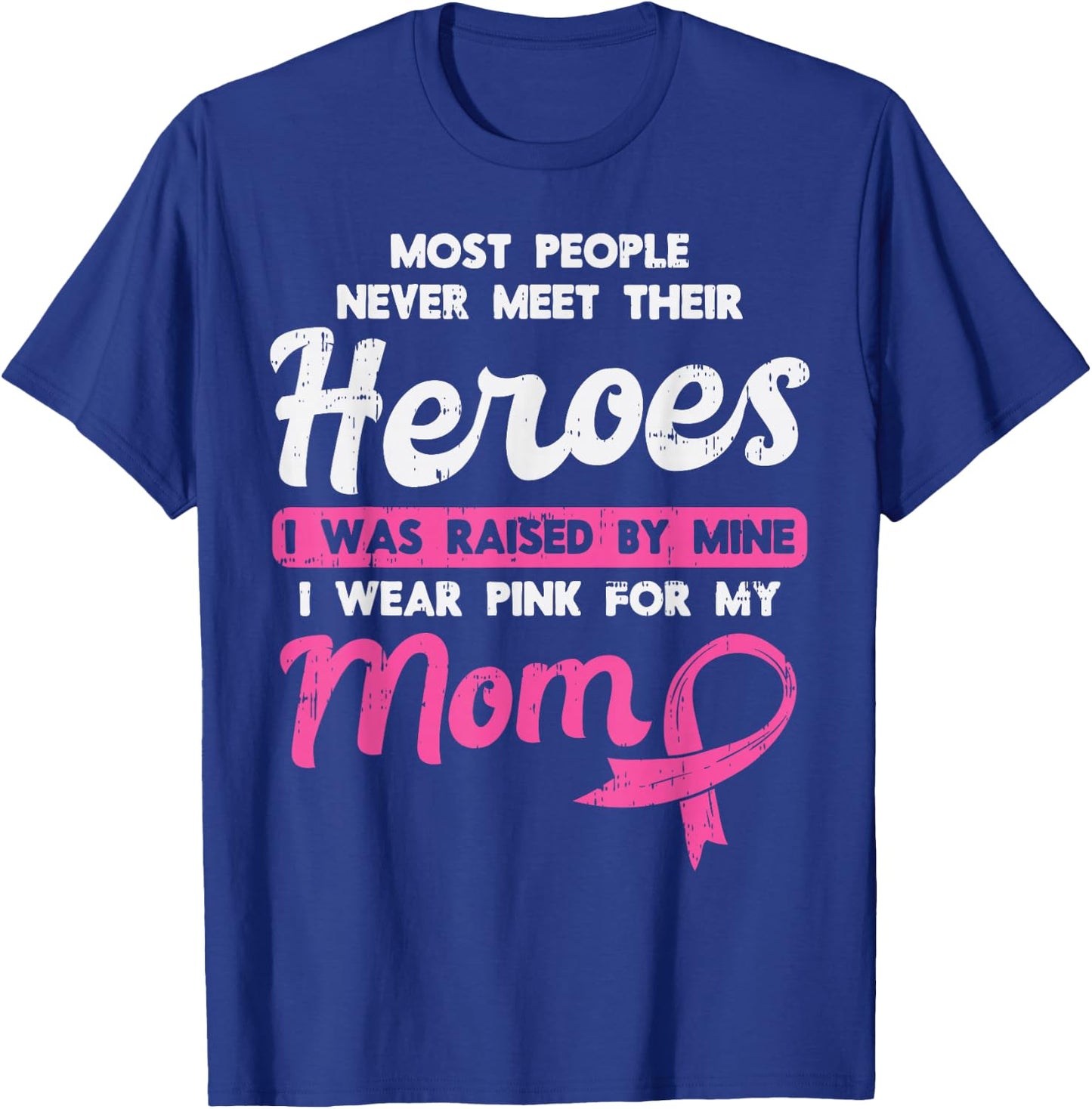 Raised By My Heroe Pink For Mom Breast Cancer Awareness Son T-Shirt - T-Shirt | Royal