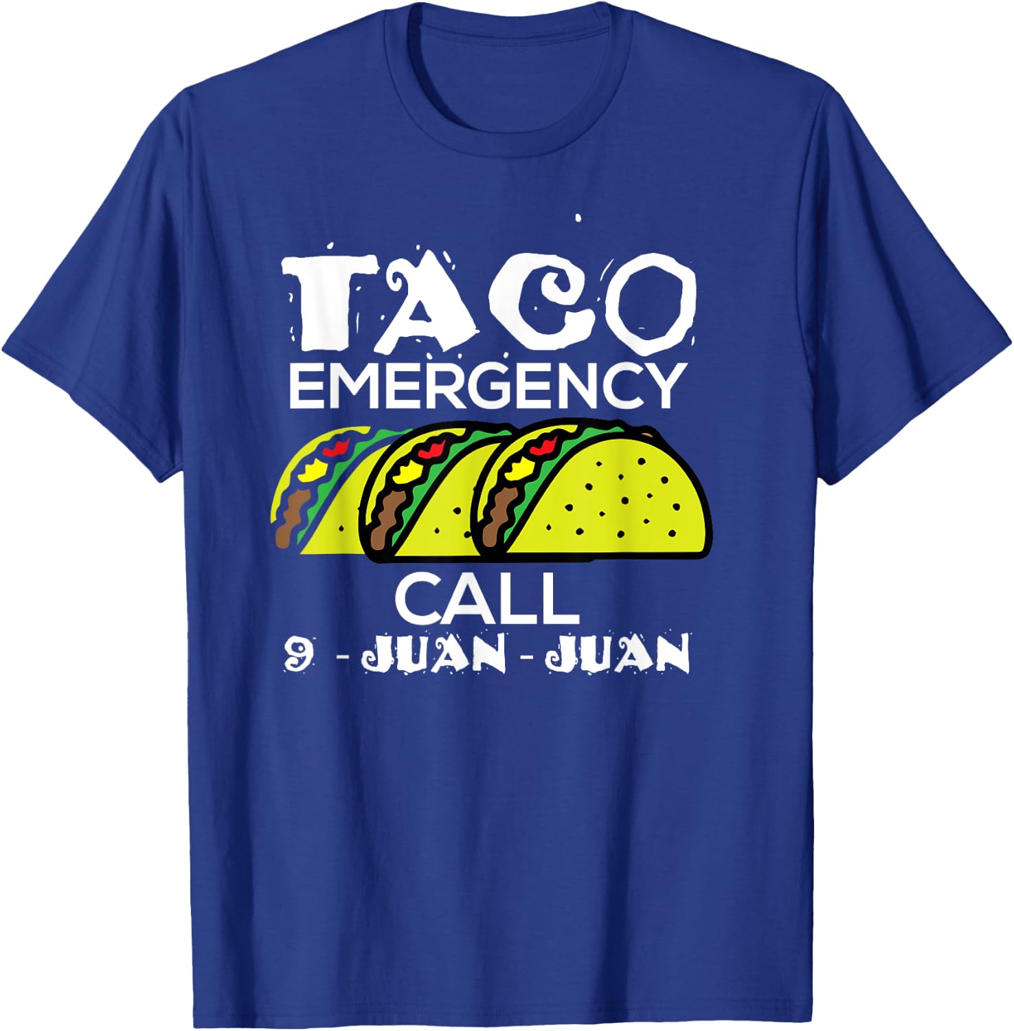 Taco Emergency Call 9 Juan Juan Funny 911 Taco Joke Pun T-Shirt - T-Shirt | Royal
