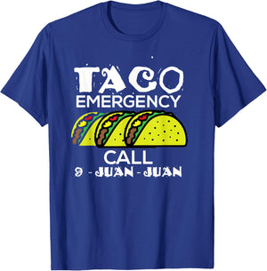 Taco Emergency Call 9 Juan Juan Funny 911 Taco Joke Pun T-Shirt - T-Shirt | Royal