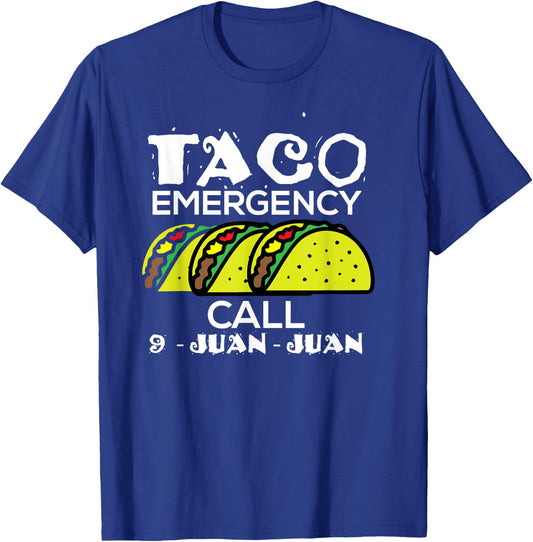 Taco Emergency Call 9 Juan Juan Funny 911 Taco Joke Pun T-Shirt - T-Shirt | Royal