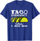 Taco Emergency Call 9 Juan Juan Funny 911 Taco Joke Pun T-Shirt - T-Shirt | Royal