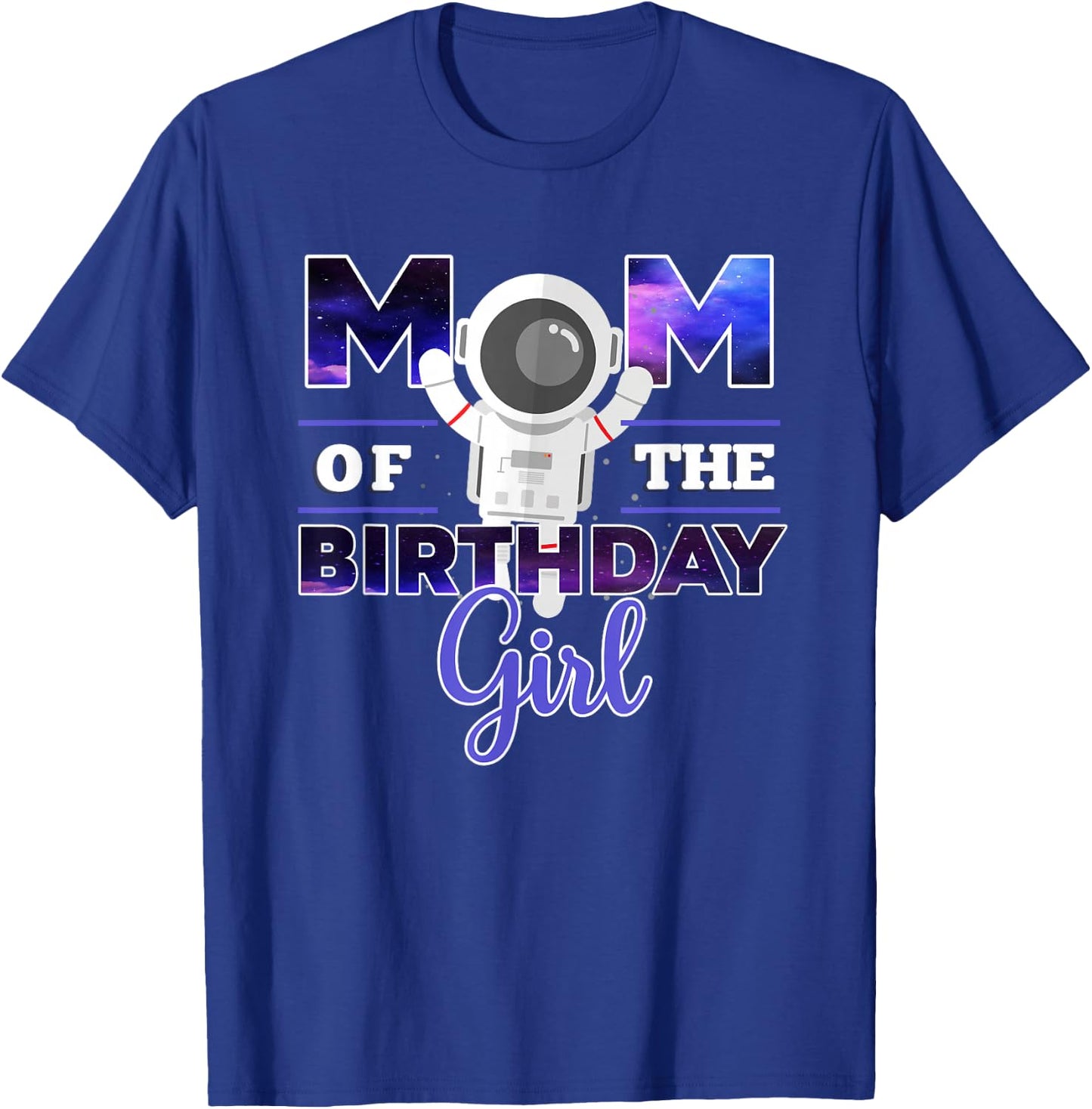 Galaxy Theme Mom of the Birthday Girl Shirt T-Shirt - T-Shirt | Royal