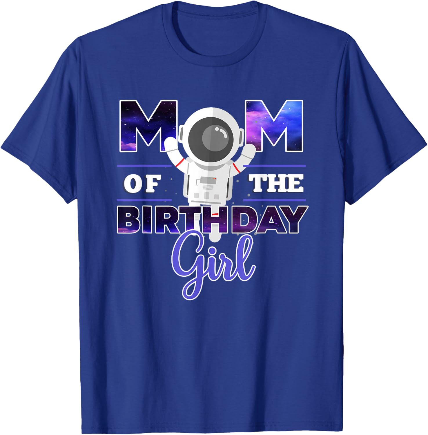 Galaxy Theme Mom of the Birthday Girl Shirt T-Shirt - T-Shirt | Royal