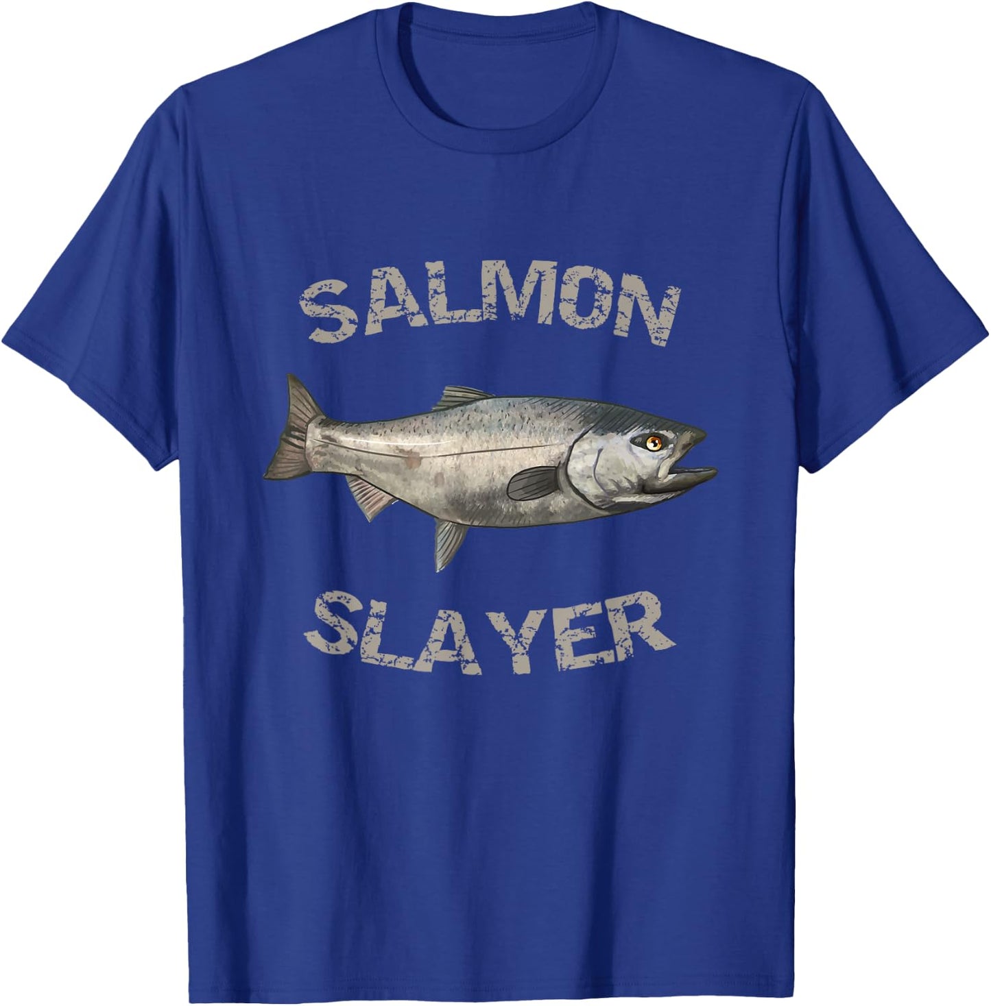Salmon Slayer | Salmon Fishing | Salmon T-Shirt - T-Shirt | Royal
